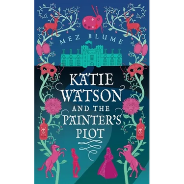 Katie Watson and the Painter's Plot: Katie Watson Mysteries in Time, Book 1