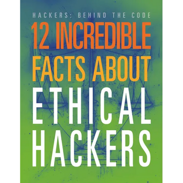12 Incredible Facts about Ethical Hackers