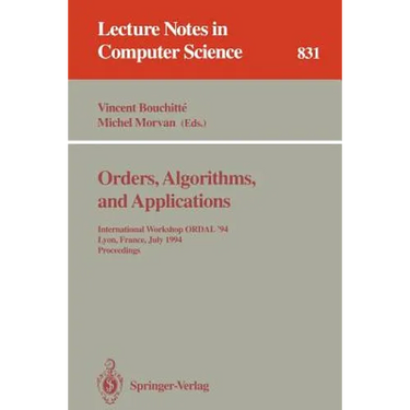 Orders, Algorithms and Applications: International Workshop Ordal '94, Lyon, France, July 4-8, 1994. Proceedings