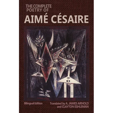 The Complete Poetry of Aimé Césaire: Bilingual Edition