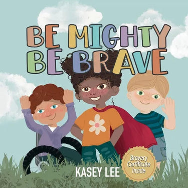 Be Mighty, Be Brave