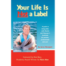 Your Life Is Not a Label: A Guide to Living Fully with Autism and Asperger's Syndrome for Parents, Professionals and You!