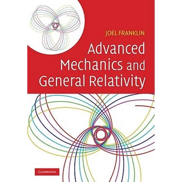 Advanced Mechanics and General Relativity