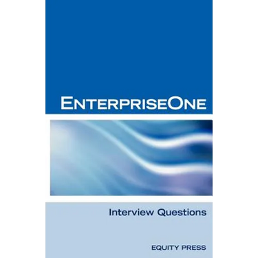 Oracle Jde / Enterpriseone Interview Questions, Answers, and Explanations: Enterpriseone Certification Review