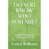 Do You Know Who You Are?: Confessions of Your Identity
