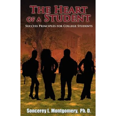 The Heart of a Student: Success Principles for College Students