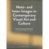 Meta- And Inter-Images in Contemporary Visual Art and Culture