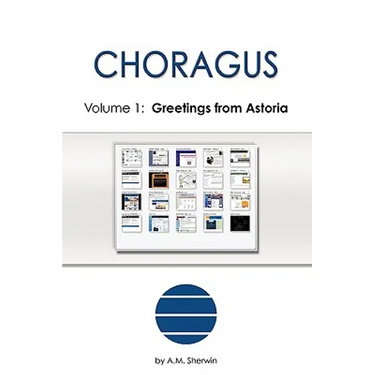 Choragus, Volume 1: Greetings from Astoria