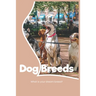 Dog Breeds: Find out the breed of your future puppy Dog Breed Dogs Species