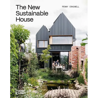 The New Sustainable House: Planet-Friendly Home Design