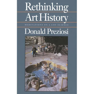 Rethinking Art History: Meditations on a Coy Science