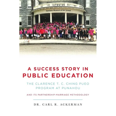 A Success Story in Public Education: The Clarence T. C. Ching PUEO Program at Punahou and Its Partnership-Marriage Methodology