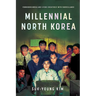Millennial North Korea: Forbidden Media and Living Creatively with Surveillance