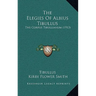 The Elegies Of Albius Tibullus: The Corpus Tibullianum (1913)
