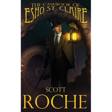 The Casebook of Esho St. Claire Vol. 1: A gaslamp fantasy/supernatural mystery