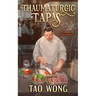 Thaumaturgic Tapas: Succulent Food & Magical Guests