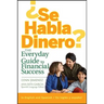 ¿Se Habla Dinero?: The Everyday Guide to Financial Success
