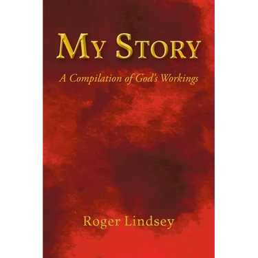 My Story: A Compilation of God's Workings