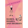 Dames, Dishes, and Degrees: Faculty Wives in America