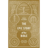 The Epic Story of the Bible: How to Read and Understand God's Word