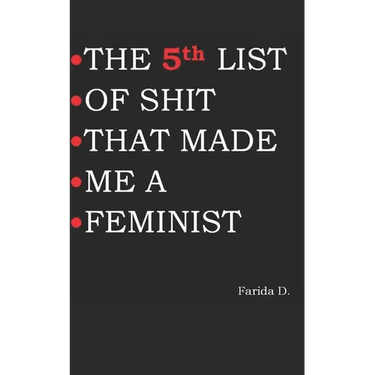 THE 5th LIST OF SHIT THAT MADE ME A FEMINIST
