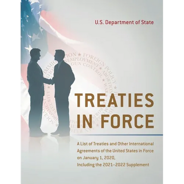 Treaties in Force: A List of Treaties and Other International Agreements of the United States in Force on January 1, 2020, Including the 2021-2022 Sup