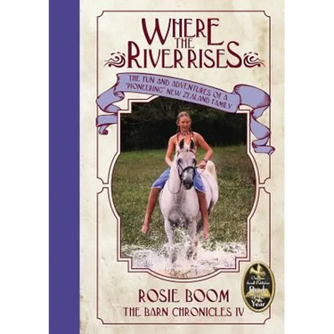 Where the River Rises: The fun and adventures of a 'pioneering' New Zealand family