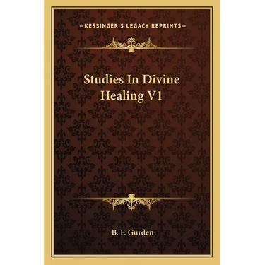 Studies In Divine Healing V1
