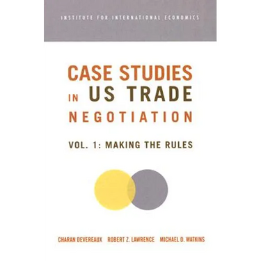 Case Studies in Us Trade Negotiation: Resolving Disputes