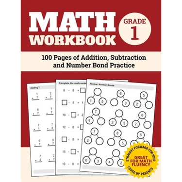 Math Workbook Grade 1: 100 Pages of Addition, Subtraction and Number Bond Practice