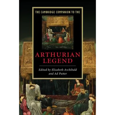 The Cambridge Companion to the Arthurian Legend
