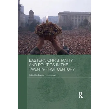 Eastern Christianity and Politics in the Twenty-First Century