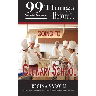 99 Things You Wish You Knew Before Going to Culinary School