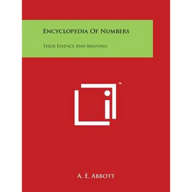 Encyclopedia Of Numbers: Their Essence And Meaning