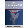 The Hallux Valgus Cure: A Simple and Natural Method for Pain-Free Feet