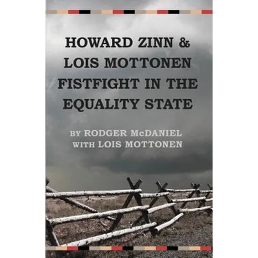 Howard Zinn and Lois Mottonen Fistfight in the Equality State