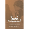 Youth Empowered: Launching a Student-Led Youth Ministry to Develop Church Leaders of Tomorrow