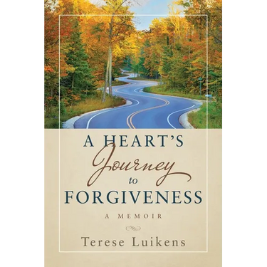 A Heart's Journey to Forgiveness: A Memoir