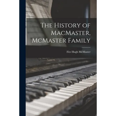 The History of MacMaster, McMaster Family
