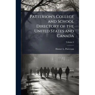 Patterson's College and School Directory of the United States and Canada; Volume 6