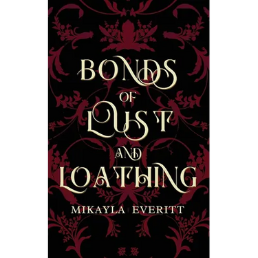 Bonds of Lust and Loathing