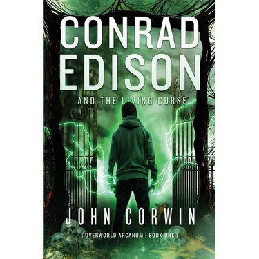 Conrad Edison and the Living Curse: Overworld Arcanum Book One