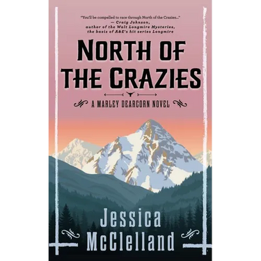 North of the Crazies: A Marley Dearcorn Novel