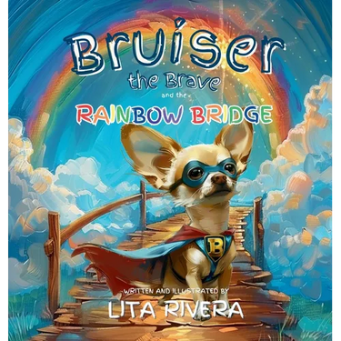 Bruiser the Brave and the Rainbow Bridge
