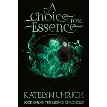 A Choice For Essence: Book One of The Essence Chronicles