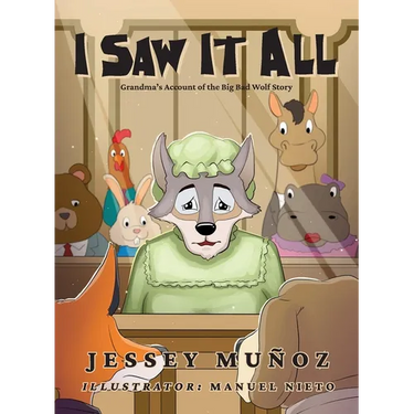I Saw It All: Grandma's Account of the Big Bad Wolf Story