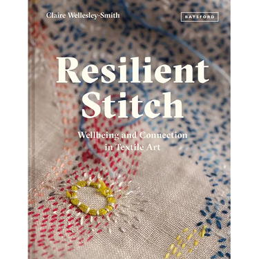 Resilient Stitch: Wellbeing and Connection in Textile Art