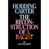 Hodding Carter: The Reconstruction of a Racist