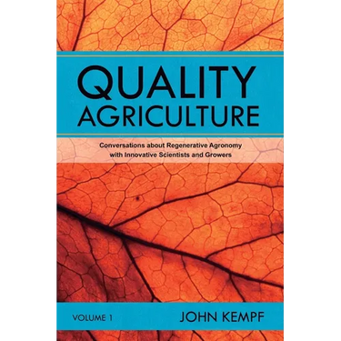 Quality Agriculture: Conversations about Regenerative Agronomy with Innovative Scientists and Growers