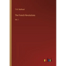 The French Revolutions: Vol. I